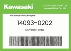 Kawasaki Genuine Cover,fr Grill 14093-0202 New. Price: $260.73.