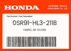 Honda Genuine Fabric, Rr. Doors 0SR91-HL3-211B New. Price: $436.56.