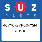 46710-27H00-YSN Suzuki Grip,fr 4671027H00YSN, New Genuine Oem Part. Price: $561.31.