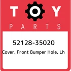 52128-35020 Toyota Cover, Front Bumper Hole, Lh 5212835020, New Genuine Oem Part. Price: $27.99.