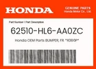 Honda Genuine Bumper, Fr. *R386P* 62510-HL6-AA0ZC New. Price: $287.50.